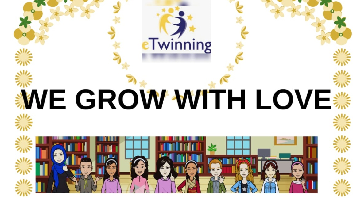 We Grow Wıth Love eTwinning Projesi